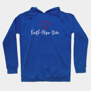 Faith Hope Love Hoodie
